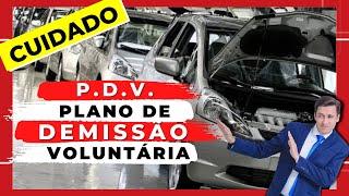 PDV - PLANO DE DEMISSÃO VOLUNTÁRIA | Vale a Pena 