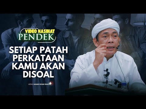 USTAZ AHMAD RIZAM - ALLAH HISAB SETIAP PATAH PERKATAAN KAMU