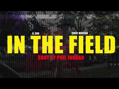 JL300 & Chief Mufasa - IN THE FIELD (Official Music Video)