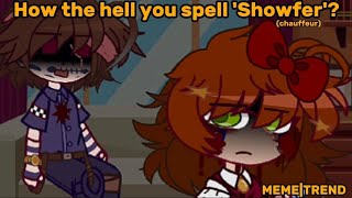 How the hell you spell Chauffeur? |MEME| FNaF| Aftons