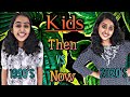 Kids- Then(1990's) vs Now(2020's)