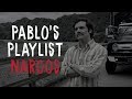 Pablo S Playlist Ultimate Pablo Escobar Narcos Music