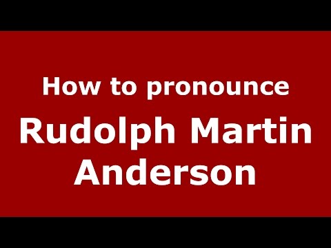 How to pronounce Rudolph Martin Anderson (American English/US)  - PronounceNames.com