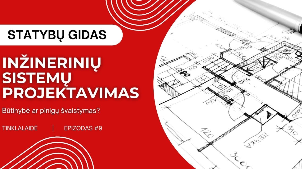 Inžinerinių sistemų projektavimas. Būtinybė ar pinigų švaistymas?