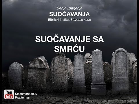 Suočavanje sa  Smrću -- Pastor Milenko Tanurdžić