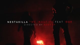 Nestakilla - We 'Bout It feat. Dae Bryss (Music Video)