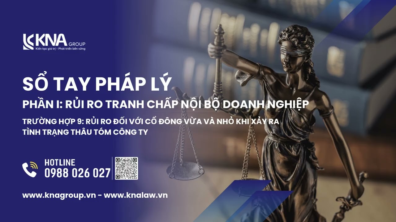 Trường hợp 9: Rủi ro đối với cổ đông vừa và nhỏ khi xảy ra tình trạng thâu tóm công ty