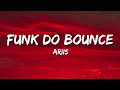Ariis FUNK DO BOUNCE Brazilian Funk Lyrics