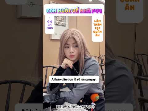 Con nuôi về nhà p44: Bối Bối dọn nhầm món