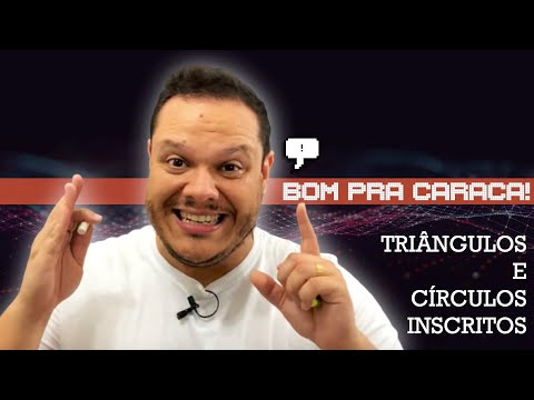 BOM PRA CARACA (Dicas de Matemática): Triângulos e Círculos Inscritos - A Hora do Bizu