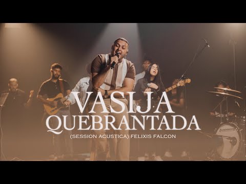 Vasija Quebrantada | Versión Acustica | Felixis Falcon