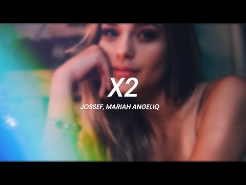 Jossef, Mariah Angeliq - X2 (Remix) || LETRA