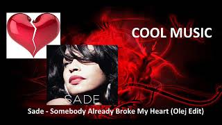 Sade   Somebody already broke my heart