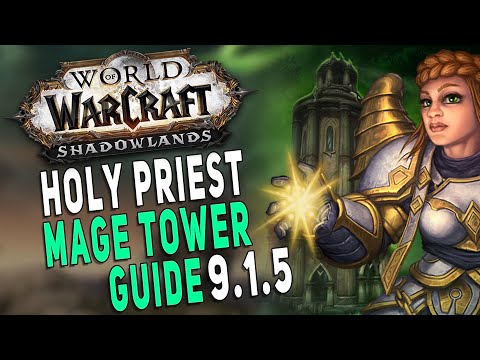 Shadowlands 9.1.5 HOLY PRIEST Mage Tower Guide | Talents, Gameplay & More - Legion Timewalking | WoW