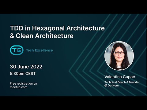 TDD in Hexagonal Architecture and Clean Architecture (Valentina (Cupać) Jemuović)