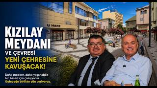 Kızılay Meydanı ve Çevresi Yeni Çehresine Kavuşacak