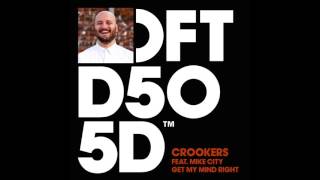 Crookers featuring Mike City 'Get My Mind Right'