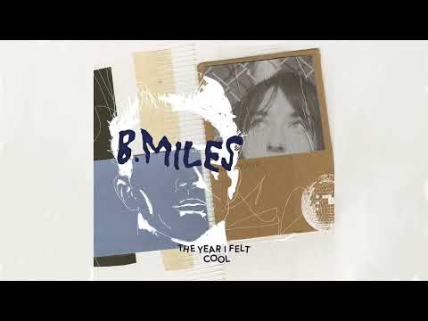 B.Miles - The Year I Felt Cool (Official Audio)