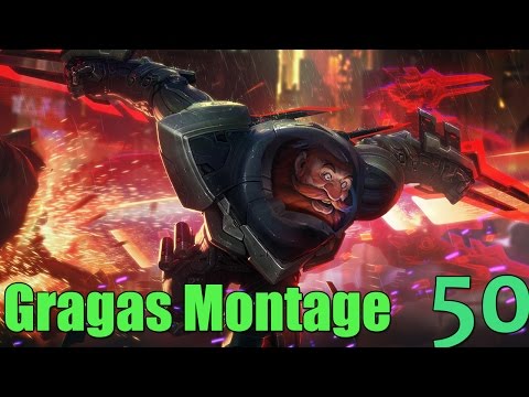 Gragas Montage 50