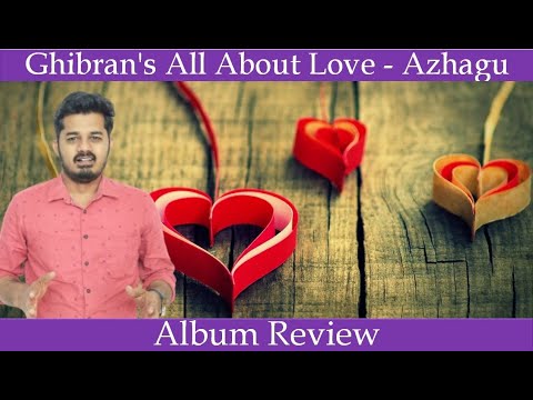 Ghibran's All About Love Azhagu Album Review | Tamil Thakkar