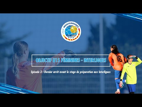 Episode 3 U15F objectif interligues