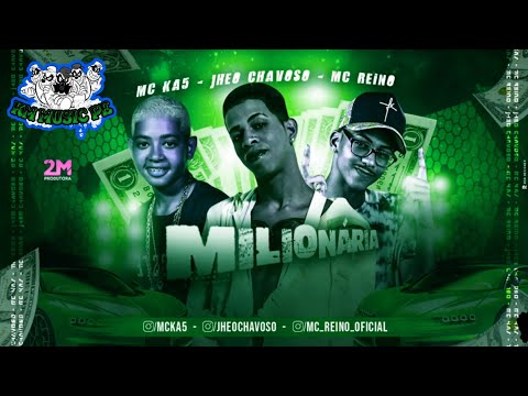 MILIONÁRIA - Jheo Chavoso, MC Reino e MC Ka5 ( MÚSICA NOVA ) 2020