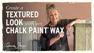 How to create a textured look using wet Chalk Paint® Wax