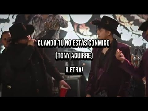 {Cuando tú no estás conmigo} //letra lyrics//[TONY AGUIRRE]2024