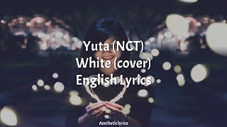 Download lagu White // Yuta (NCT) English Lyrics (cover TVXQ) mp3 Download lagu White // Yuta (NCT) English Lyrics (cover TVXQ) mp3