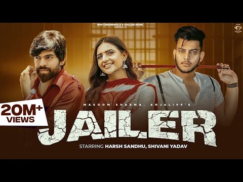 Jailer (Full Video)| Harsh Sandhu, Shivani Yadav | Masoom Sharma, Anjali99 | New Haryanvi Song 2023