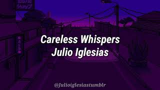 Careless Whispers (Subtitulada en Español) • Julio Iglesias