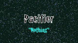 Pacifier - Nothing
