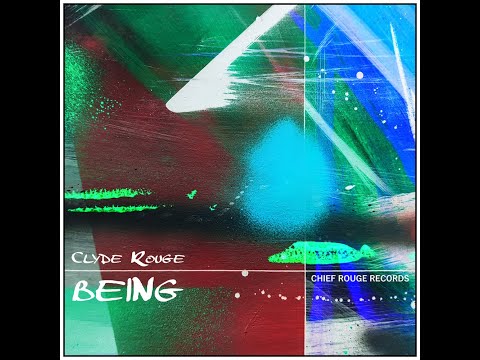 Clyde Rouge - Being (Radio edit) (available free on Bandcamp, link in description.)