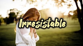 Irresistable - Hillsong Worship (Lyrics)