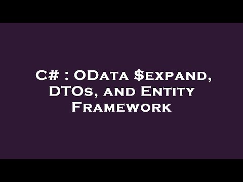C# : OData $expand, DTOs, and Entity Framework