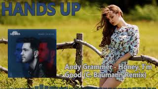 Download lagu Andy Grammer - Honey, I'm Good (C. Baumann Remix) [HANDS UP] mp3