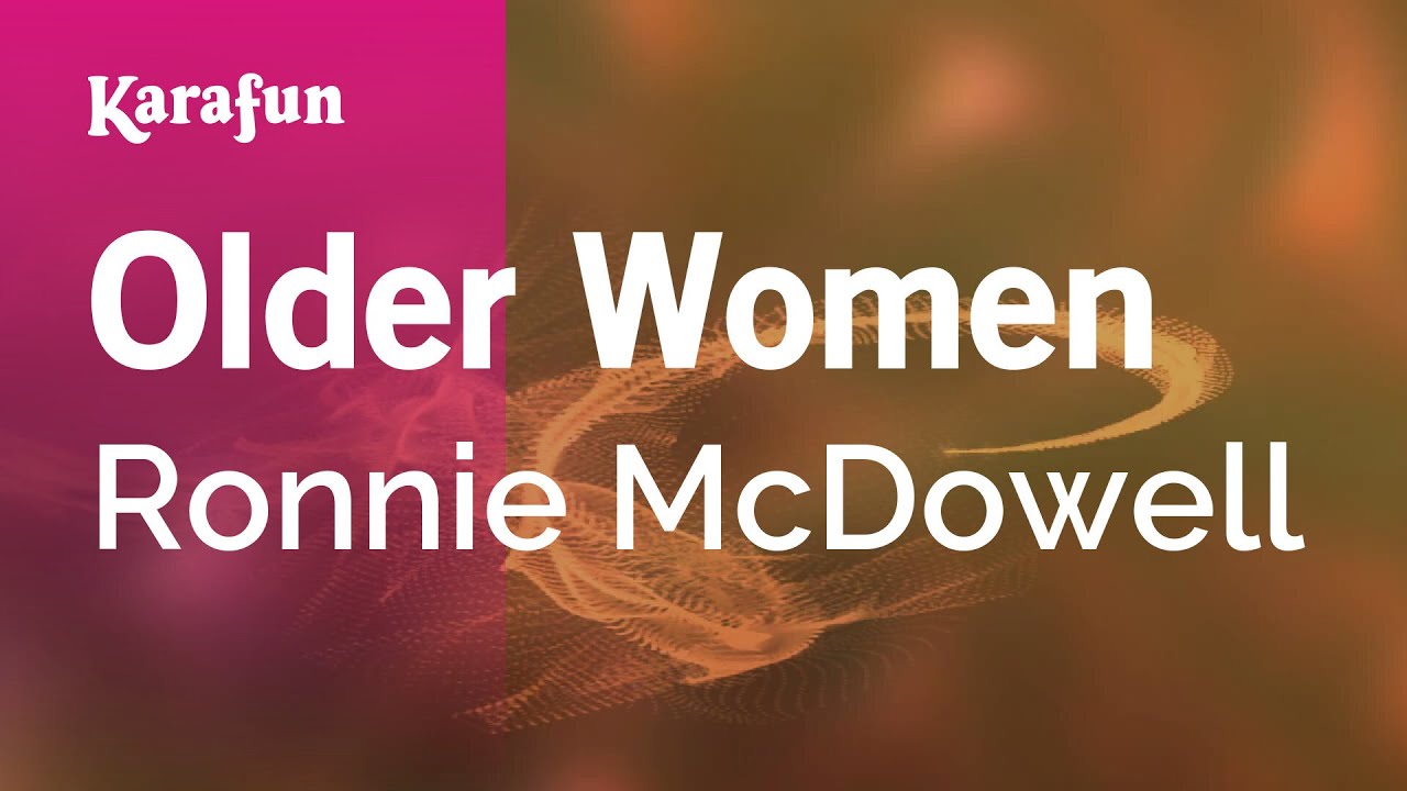 Older Women - Ronnie McDowell | Karaoke Version | KaraFun
