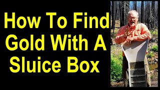 Best Ways To Use A River Sluice Box To Capture Gold