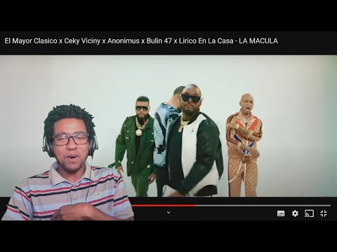 (REACCION) El Mayor Clasico x Ceky Viciny x Anonimus x Bulin 47 x Lirico En La Casa - LA MACULA