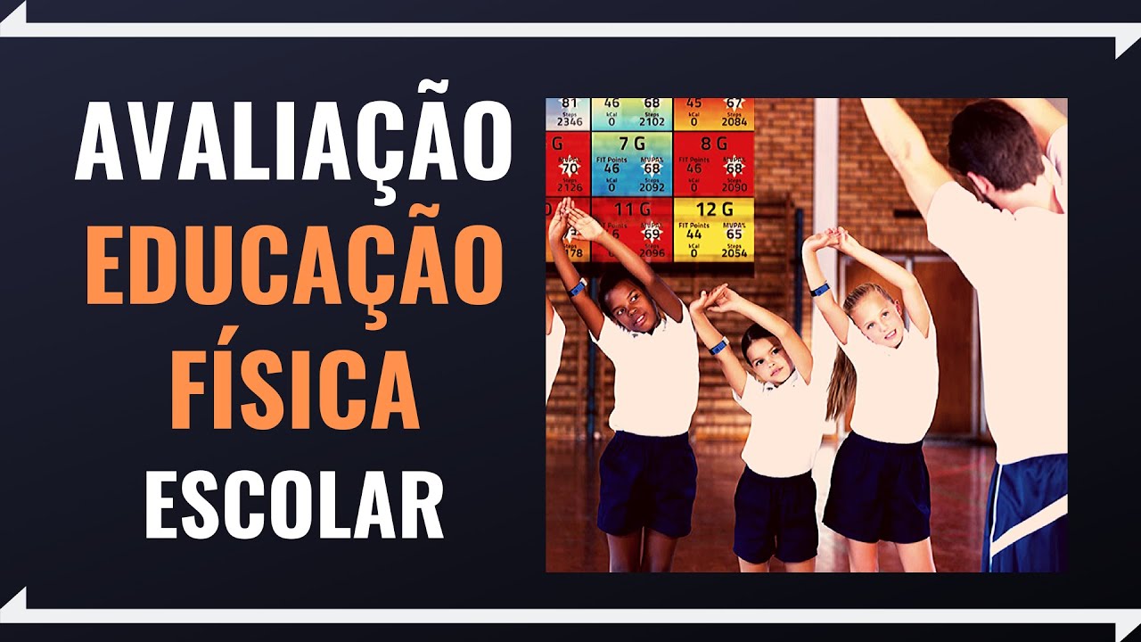 Avaliação em Educação Física: Ensino Fundamental e Médio