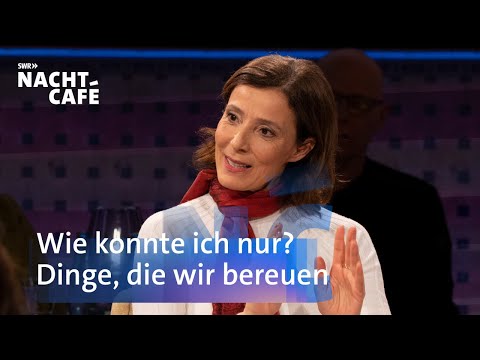 Wie konnte ich nur? Dinge, die wir bereuen | SWR Nachtcafé