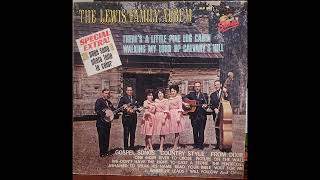 Walking My Lord Up Calvary's Hill - The Lewis Family 1966