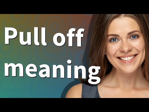 Pull off | meaning of Pull off
