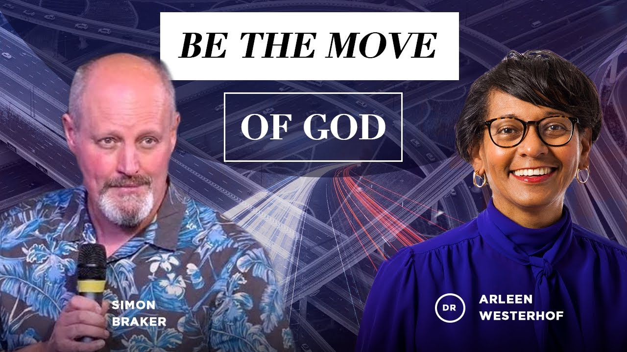 Dr. Arleen Westerhof - Prophetic Perspective 'Be the Move of God' with Simon Braker