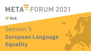 META-FORUM 2021 — Session 5: European Language Equality