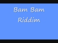 Bam Bam Riddim