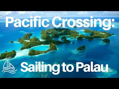 Pacific Crossing: Sailing to Palau - SailingWithAndy Ep. #13