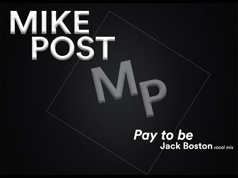Pay to be - Mike Post & Jack Boston