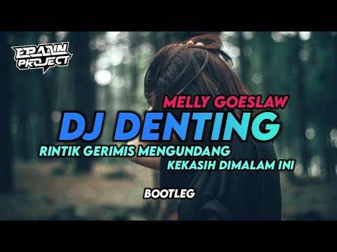 DJ DENTING - RINTIK GERIMIS MENGUNDANG KEKASIH DIMALAM INI BOOTLEG !