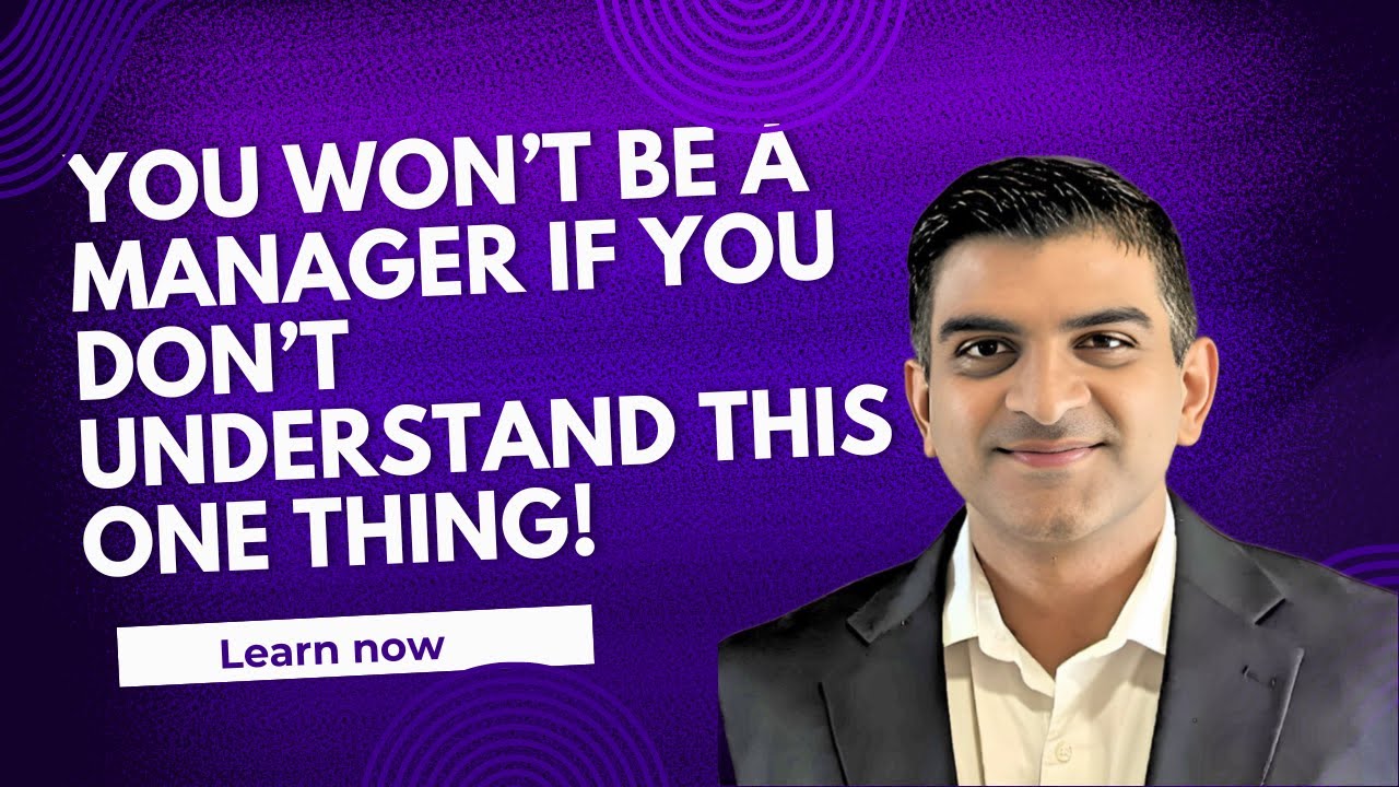 You Won’t Be a Manager if You Don’t Understand This One Thing